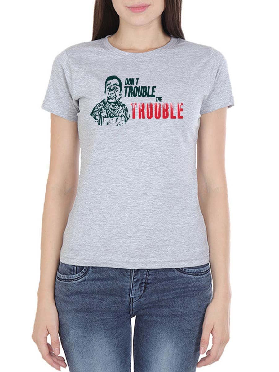 Dont Trouble The Trouble Women Half Sleeve Grey Melange Telugu T-Shirt