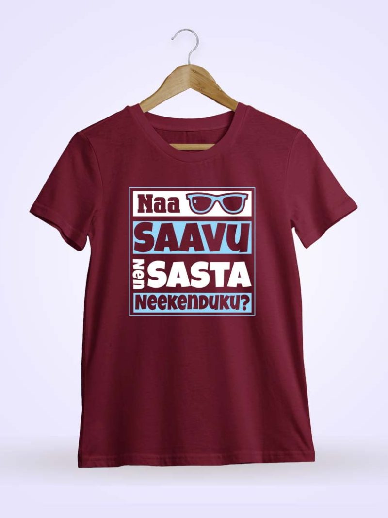 Naa Saavu Nen Sasta Neekenduku Maroon T-Shirt