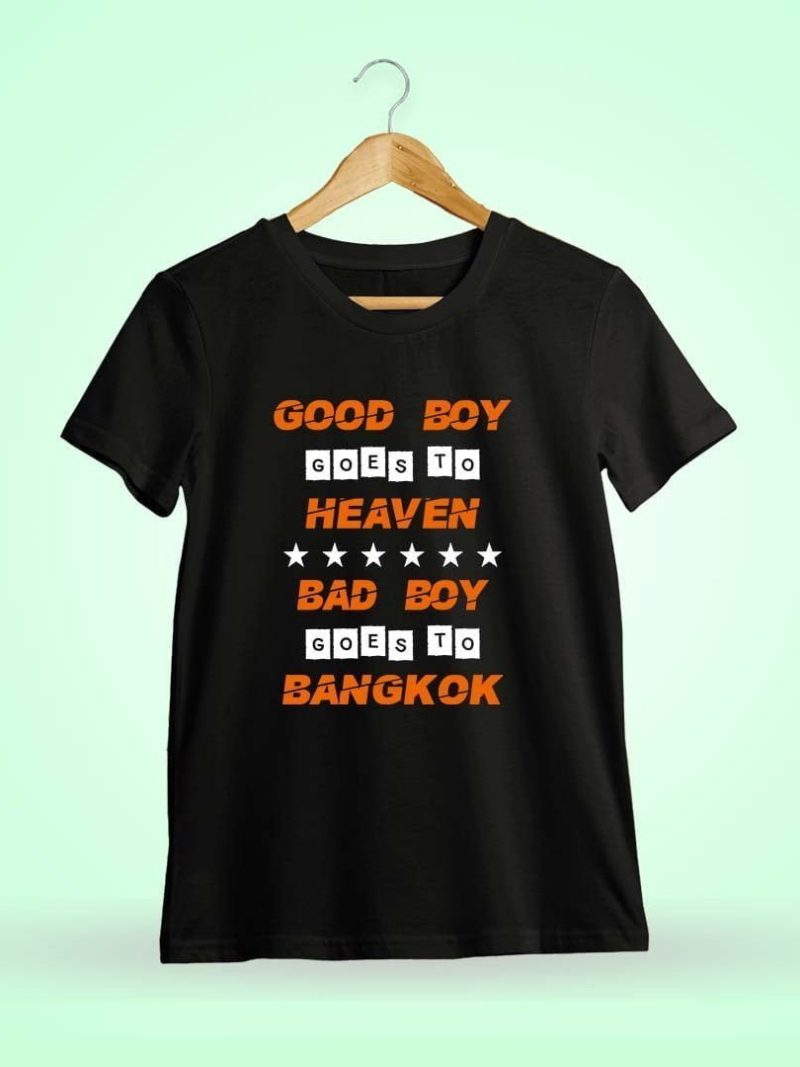 Good Boy Goes To Heaven Bad Boy Goes To Bangkok - Black T-Shirt
