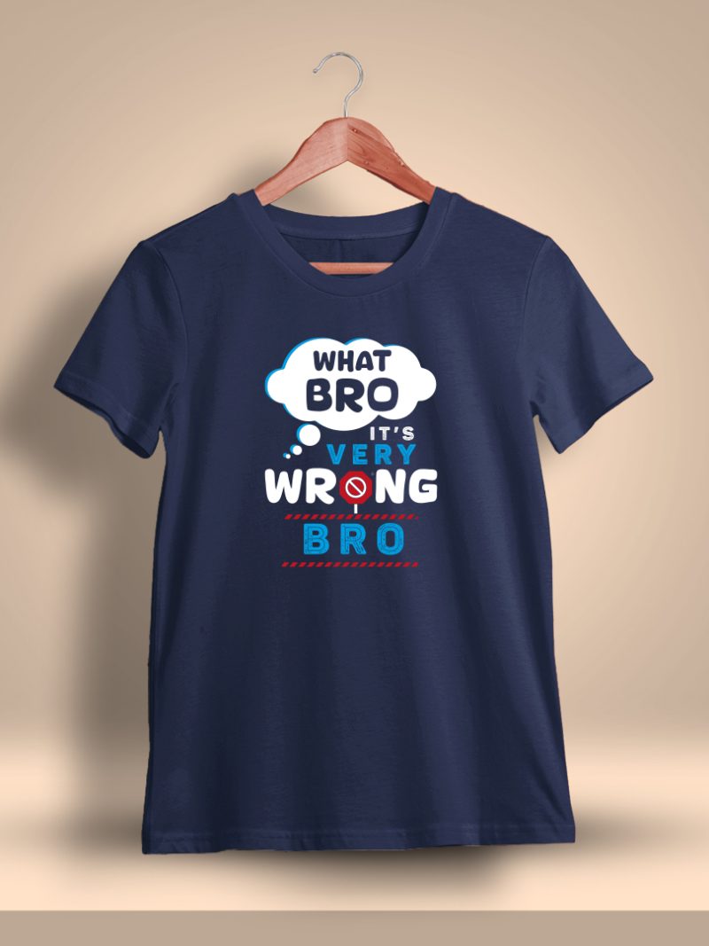 what Bro It's Very Wrong Bro